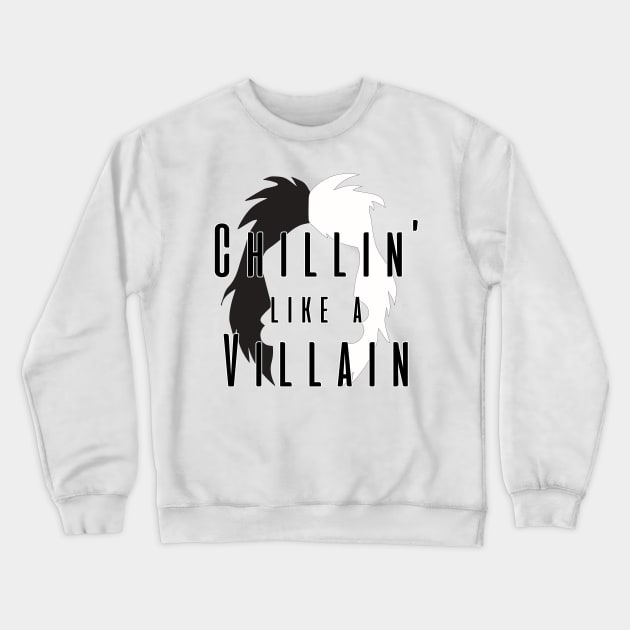 Chillin like a Villain - Cruella Crewneck Sweatshirt by kimhutton